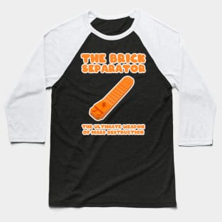 Brick Separator Baseball T-Shirt